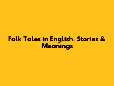Folk Tales in English: Stories & Meanings