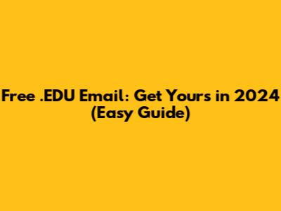 Free .EDU Email: Get Yours in 2024 (Easy Guide)