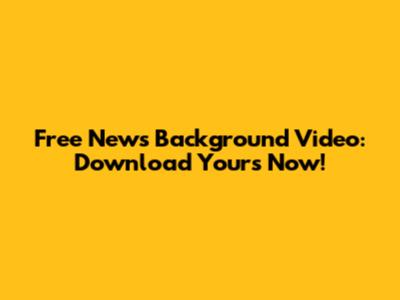 Free News Background Video: Download Yours Now!