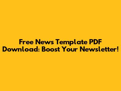 Free News Template PDF Download: Boost Your Newsletter!
