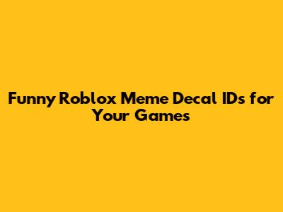 Funny Roblox Meme Decal IDs for Your Games