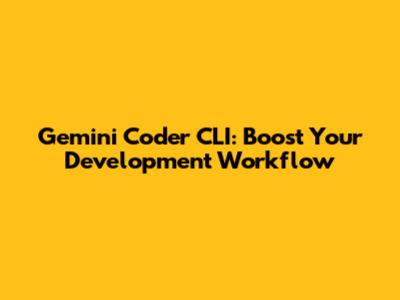 Gemini Coder CLI: Boost Your Development Workflow