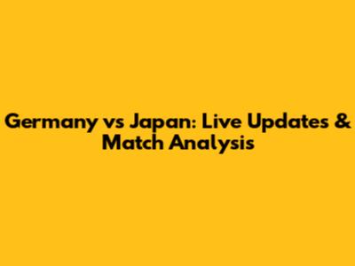 Germany vs Japan: Live Updates & Match Analysis