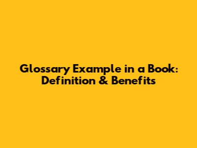 Glossary Example in a Book: Definition & Benefits