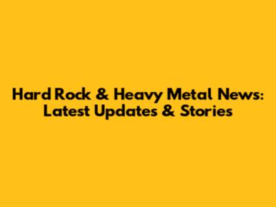 Hard Rock & Heavy Metal News: Latest Updates & Stories