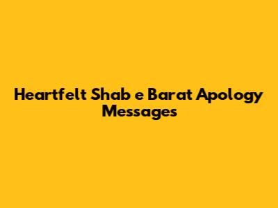Heartfelt Shab e Barat Apology Messages