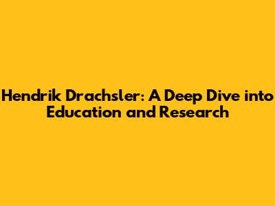 Hendrik Drachsler: A Deep Dive into Education and Research