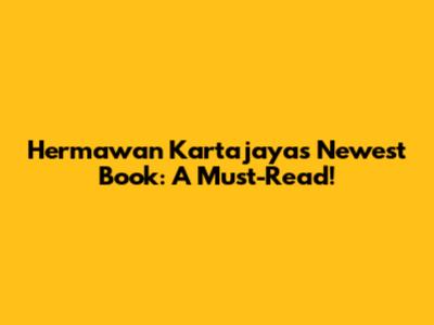 Hermawan Kartajaya's Newest Book: A Must-Read!