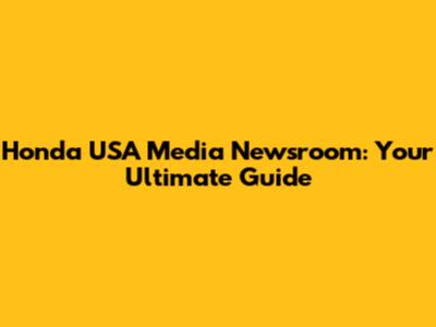 Honda USA Media Newsroom: Your Ultimate Guide
