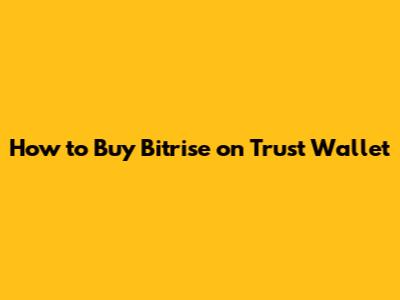 How to Buy Bitrise on Trust Wallet