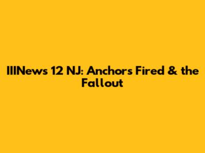 IIINews 12 NJ: Anchors Fired & the Fallout
