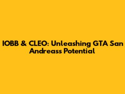 IOBB & CLEO: Unleashing GTA San Andreas's Potential