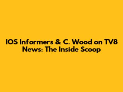 IOS Informers & C. Wood on TV8 News: The Inside Scoop