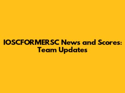 IOSCFORMERSC News and Scores: Team Updates