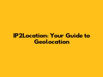 IP2Location: Your Guide to Geolocation