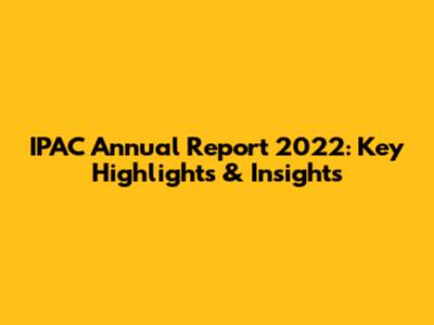 IPAC Annual Report 2022: Key Highlights & Insights