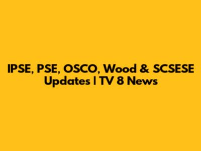 IPSE, PSE, OSCO, Wood & SCSESE Updates | TV 8 News