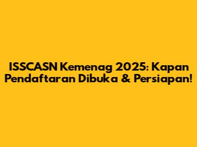 ISSCASN Kemenag 2025: Kapan Pendaftaran Dibuka & Persiapan!