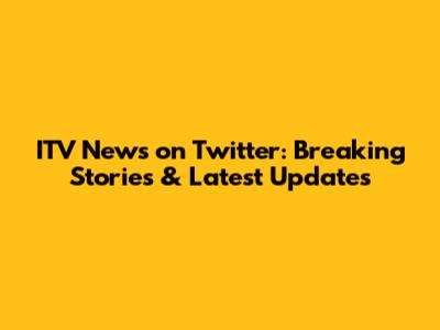 ITV News on Twitter: Breaking Stories & Latest Updates