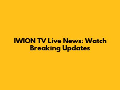IWION TV Live News: Watch Breaking Updates
