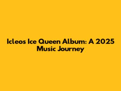 Icleo's Ice Queen Album: A 2025 Music Journey