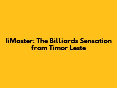 IiMaster: The Billiards Sensation from Timor Leste