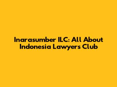 Inarasumber ILC: All About Indonesia Lawyers Club