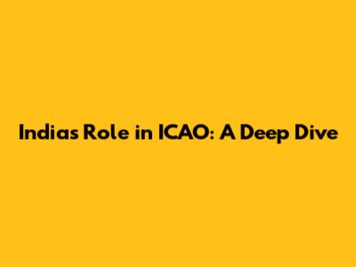 India's Role in ICAO: A Deep Dive