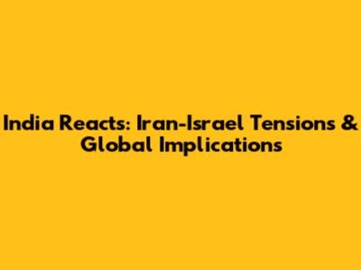 India Reacts: Iran-Israel Tensions & Global Implications