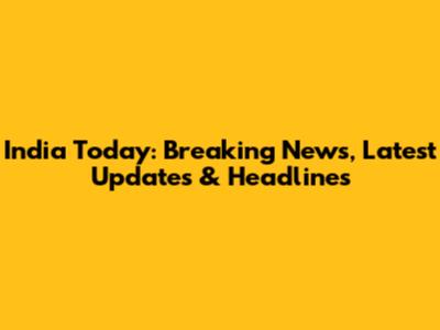 India Today: Breaking News, Latest Updates & Headlines