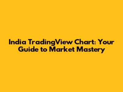 India TradingView Chart: Your Guide to Market Mastery