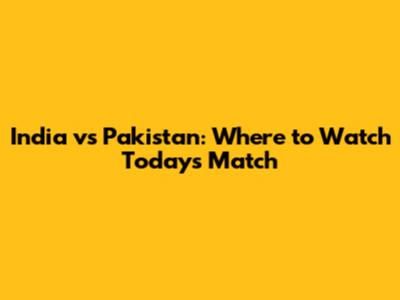 India vs Pakistan: Where to Watch Today's Match