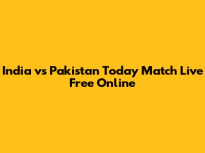 India vs Pakistan Today Match Live Free Online