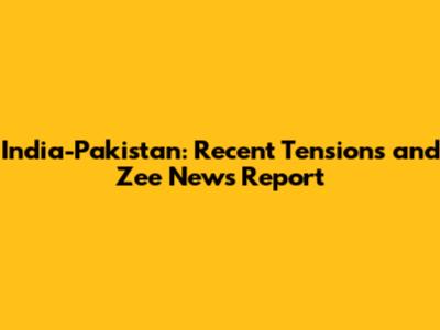 India-Pakistan: Recent Tensions and Zee News Report