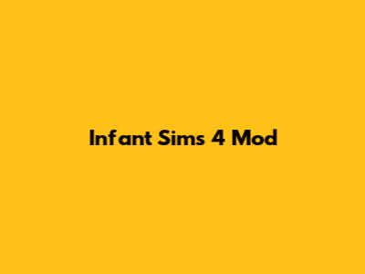 Infant Sims 4 Mod