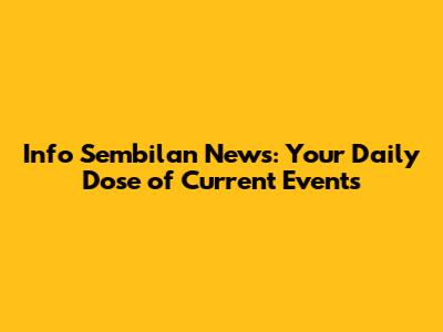 Info Sembilan News: Your Daily Dose of Current Events