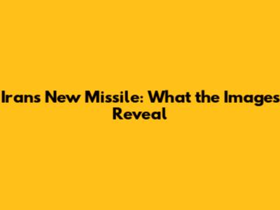 Iran's New Missile: What the Images Reveal