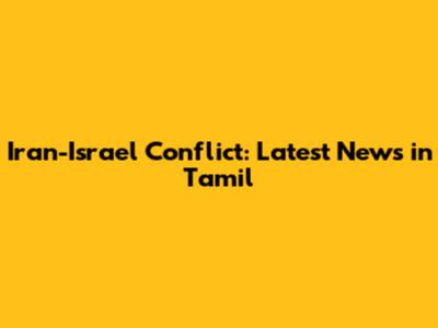 Iran-Israel Conflict: Latest News in Tamil