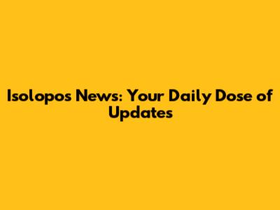 Isolopos News: Your Daily Dose of Updates