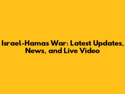 Israel-Hamas War: Latest Updates, News, and Live Video