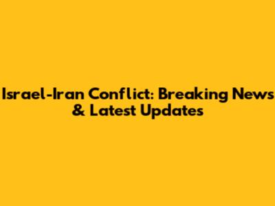 Israel-Iran Conflict: Breaking News & Latest Updates