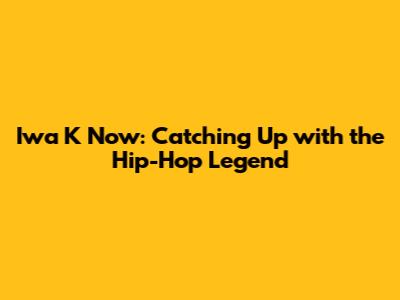 Iwa K Now: Catching Up with the Hip-Hop Legend