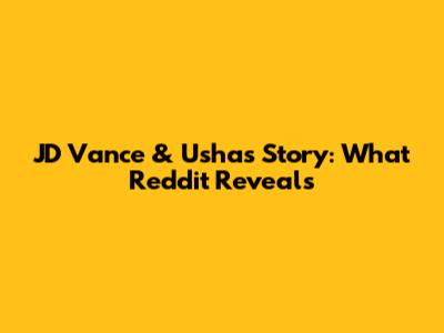 JD Vance & Usha's Story: What Reddit Reveals
