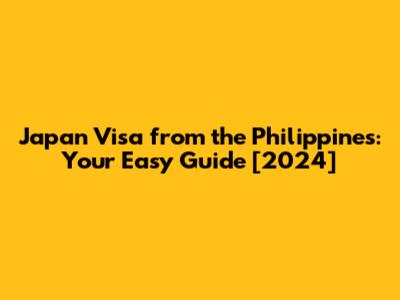 Japan Visa from the Philippines: Your Easy Guide [2024]