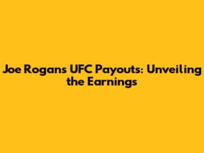 Joe Rogan's UFC Payouts: Unveiling the Earnings