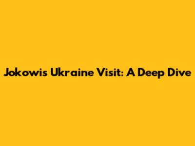Jokowi's Ukraine Visit: A Deep Dive