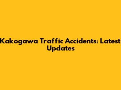 Kakogawa Traffic Accidents: Latest Updates