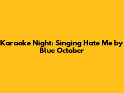 Karaoke Night: Singing 'Hate Me' by Blue October
