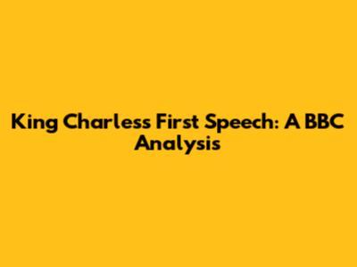King Charles's First Speech: A BBC Analysis