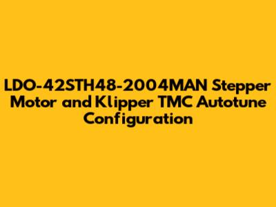 LDO-42STH48-2004MAN Stepper Motor and Klipper TMC Autotune Configuration